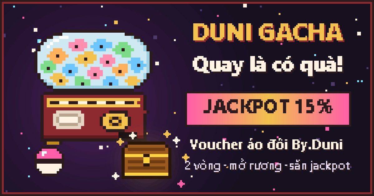 Duni Gacha: máy capsule và rương báu, quay là có voucher áo đôi By.Duni, jackpot ở vòng 2